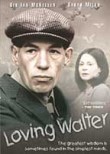 Loving Walter