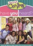 Secret Central: Have You Heard?