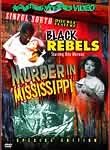 Black Rebels / Murder in Mississippi: Double Feature
