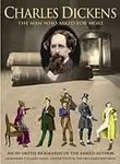 Charles Dickens: The Man Who Asked for More