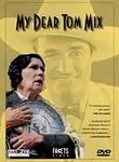 My Dear Tom Mix