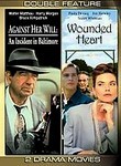 Against Her Will / Wounded Heart