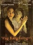 Wag Kang Lilingon