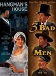 Three Bad Men / Hangman's House