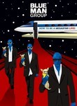 Blue Man Group: How to Be a Megastar Live!