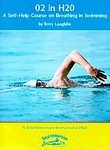 02 in H20: A Self-Help Course on Breathing in Swimming with Terry Laughlin