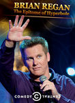 Brian Regan: The Epitome of Hyperbole