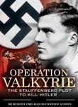 Operation Valkyrie: The Stauffenberg Plot to Kill Hitler