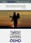 The Osho Collection: Vol. 4: Why Is Communication So Difficult Particularly Between Lovers