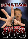 Tom Wilson: Bigger than You