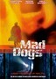 Mad Dogs