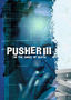 Pusher 3: I'm the Angel of Death