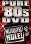 Pure '80s DVD: Headbangers Rule!