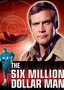 The Six Million Dollar Man