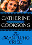 Catherine Cookson's The Man Who Cried